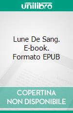 Lune De Sang. E-book. Formato EPUB ebook di Pet TorreS