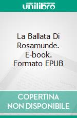 La Ballata Di Rosamunde. E-book. Formato EPUB ebook