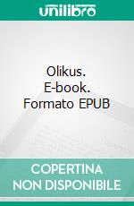 Olikus. E-book. Formato EPUB ebook di Buster La France