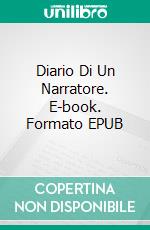 Diario Di Un Narratore. E-book. Formato EPUB ebook