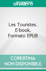 Les Touristes. E-book. Formato EPUB ebook di Kwasi Atta