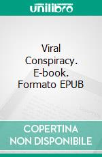 Viral Conspiracy. E-book. Formato EPUB ebook