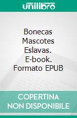 Bonecas Mascotes Eslavas. E-book. Formato EPUB ebook