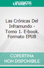 Las Crónicas Del Inframundo - Tomo 1. E-book. Formato EPUB ebook