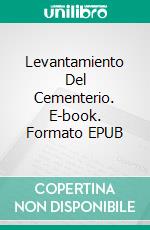 Levantamiento Del Cementerio. E-book. Formato EPUB ebook