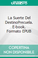 La Suerte Del DestinoPrecuela. E-book. Formato EPUB ebook di Christina McKnight