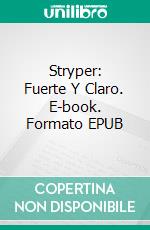 Stryper: Fuerte Y Claro. E-book. Formato EPUB ebook