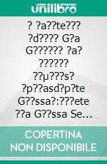 ? ?a??te??? ?d???? G?a G?????? ?a? ?????? ??µ???s? ?p??asd?p?te G??ssa?:???ete ??a G??ssa Se 1 ?ßd?µ?da. E-book. Formato EPUB ebook di Sophia Soarez