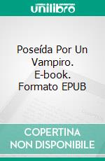 Poseída Por Un Vampiro. E-book. Formato EPUB