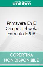 Primavera En El Campo. E-book. Formato EPUB ebook