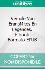 Verhale Van EranaMites En Legendes. E-book. Formato EPUB ebook