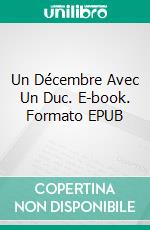 Un Décembre Avec Un Duc. E-book. Formato EPUB ebook di Collette Cameron