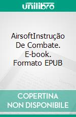 AirsoftInstrução De Combate. E-book. Formato EPUB ebook di Ares Van Jaag