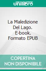 La Maledizione Del Lago. E-book. Formato EPUB ebook