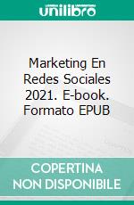 Marketing En Redes Sociales 2021. E-book. Formato EPUB ebook