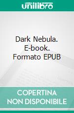 Dark Nebula. E-book. Formato EPUB ebook