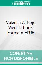 Valentía Al Rojo Vivo. E-book. Formato EPUB ebook di W.J. May