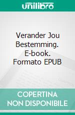 Verander Jou Bestemming. E-book. Formato EPUB ebook