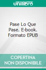 Pase Lo Que Pase. E-book. Formato EPUB ebook di Larry Darter