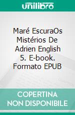 Maré EscuraOs Mistérios De Adrien English 5. E-book. Formato EPUB ebook di Josh Lanyon