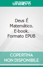 Deus É Matemático. E-book. Formato EPUB