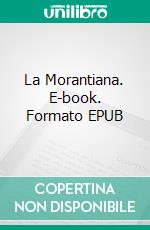 La Morantiana. E-book. Formato EPUB ebook