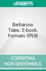 Barbarous Tales. E-book. Formato EPUB ebook