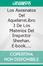 Los Asesinatos Del AquelarreLibro 3 De Los Misterios Del Inspector Sheehan. E-book. Formato EPUB ebook