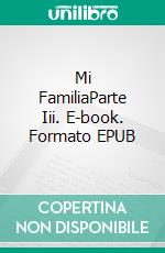 Mi FamiliaParte Iii. E-book. Formato EPUB ebook