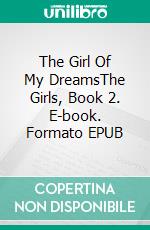 The Girl Of My DreamsThe Girls, Book 2. E-book. Formato EPUB ebook di A. C. Meyer