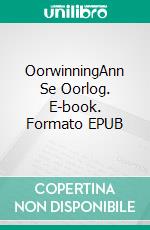 OorwinningAnn Se Oorlog. E-book. Formato EPUB ebook di Hannah Howe