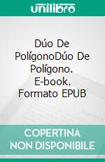 Dúo De PolígonoDúo De Polígono. E-book. Formato EPUB ebook