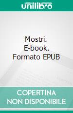 Mostri. E-book. Formato EPUB ebook