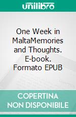 One Week in MaltaMemories and Thoughts. E-book. Formato EPUB