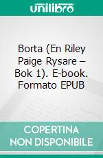 Borta (En Riley Paige Rysare – Bok 1). E-book. Formato EPUB ebook di Blake Pierce