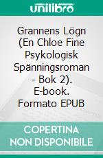 Grannens Lögn (En Chloe Fine Psykologisk Spänningsroman - Bok 2). E-book. Formato EPUB