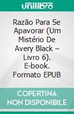 Razão Para Se Apavorar (Um Mistério De Avery Black – Livro 6). E-book. Formato EPUB