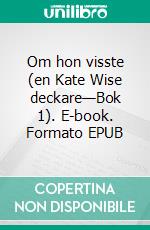 Om hon visste (en Kate Wise deckare—Bok 1). E-book. Formato EPUB ebook di Blake Pierce