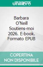 Barbara O'Neill Soutiens-moi 2026. E-book. Formato EPUB ebook