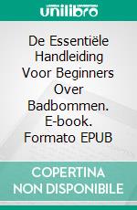 De Essentiële Handleiding Voor Beginners Over Badbommen. E-book. Formato EPUB ebook