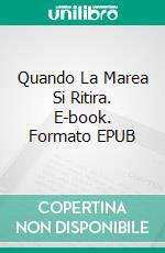 Quando La Marea Si Ritira. E-book. Formato EPUB ebook