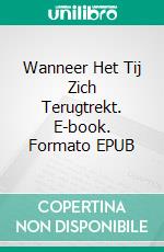 Wanneer Het Tij Zich Terugtrekt. E-book. Formato EPUB ebook