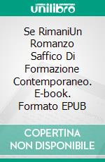 Se RimaniUn Romanzo Saffico Di Formazione Contemporaneo. E-book. Formato EPUB ebook