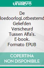 De BloedoorlogLotbestemde Geliefden Verscheurd Tussen Alfa's. E-book. Formato EPUB ebook