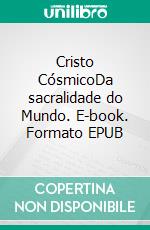 Cristo CósmicoDa sacralidade do Mundo. E-book. Formato EPUB ebook