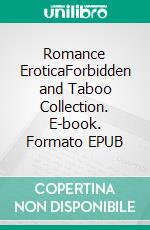 Romance EroticaForbidden and Taboo Collection. E-book. Formato EPUB ebook