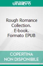 Rough Romance Collection. E-book. Formato EPUB ebook