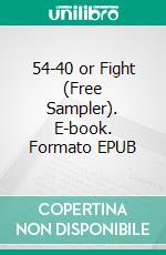 54-40 or Fight (Free Sampler). E-book. Formato EPUB ebook di Emerson Hough