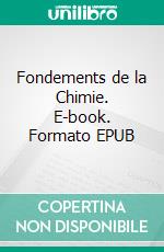 Fondements de la Chimie. E-book. Formato EPUB ebook