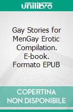 Gay Stories for MenGay Erotic Compilation. E-book. Formato EPUB ebook